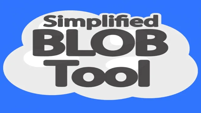 Simplified Blob Tool