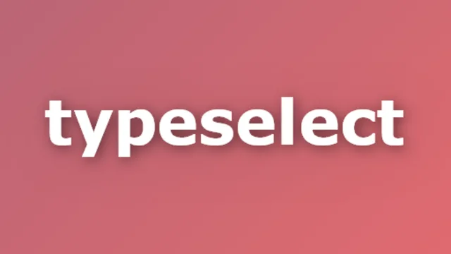 TypeSelect