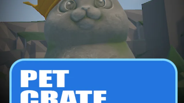 Pet Crate Simulator WIP PLAYTEST