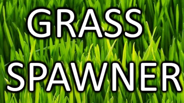 Grass Spawner
