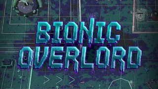 Bionic Overlord