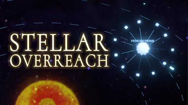 Stellar Overreach
