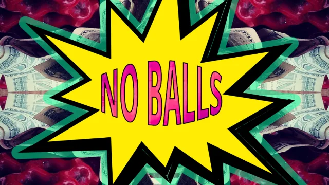 NO BALLS