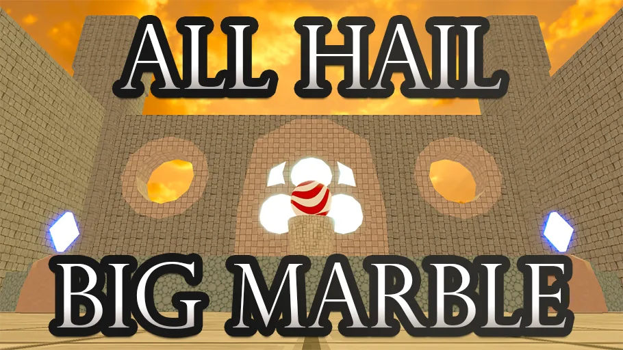 All Hail Big Marble