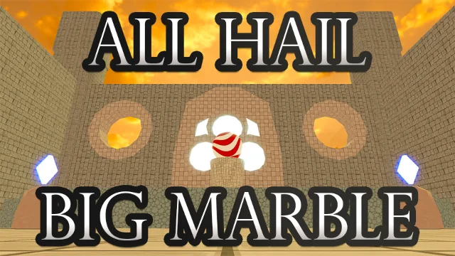 All Hail Big Marble