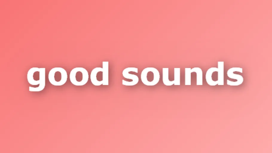 Good sounds
